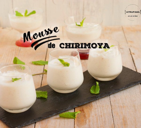 Mousse de Chirimoya de la Costa Tropical elaborada por atrapada en mi cocina